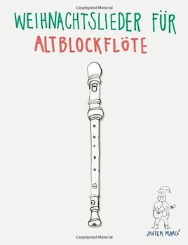 Weihnachtslieder für Altblockflöte: Leichte Lieder!