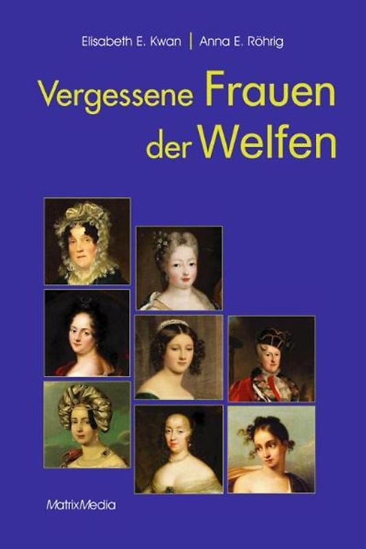 Vergessene Frauen der Welfen