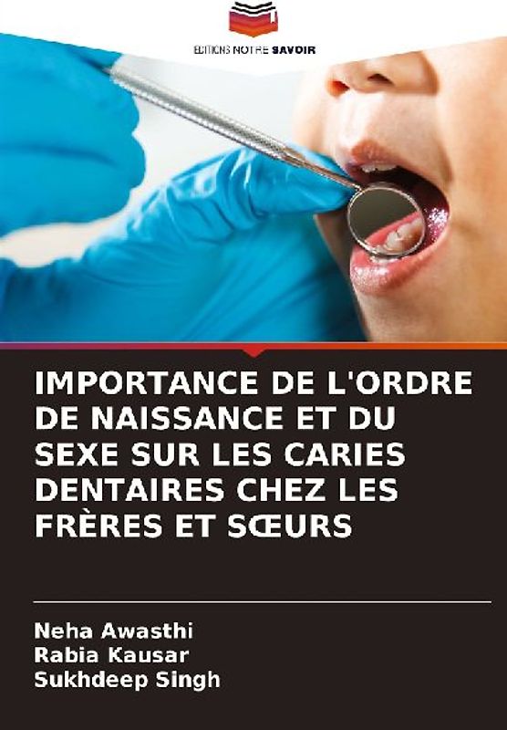 IMPORTANCE DE L'ORDRE DE NAISSANCE ET DU SEXE SUR LES CARIES DENTAIRES CHEZ LES FRÈRES ET S¿URS