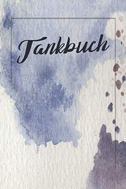 Tankbuch: Tankheft mit mehr als 100 Seiten zum Ausfüllen