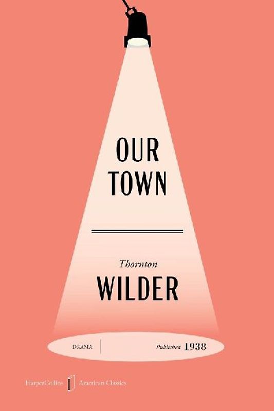 Our Town American Classics Edition