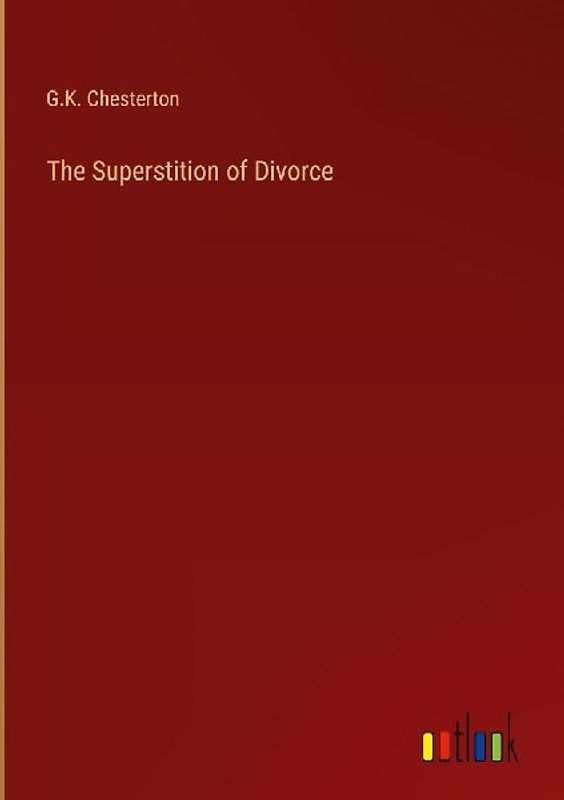 The Superstition of Divorce