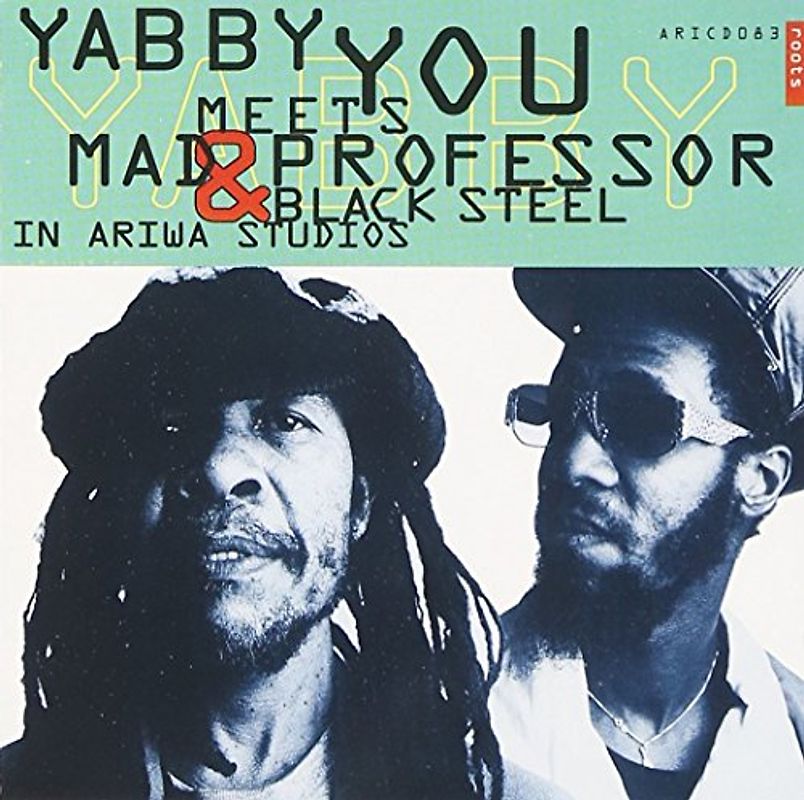 Yabby You - Yabby You Meets Mad Professor & Black Steel