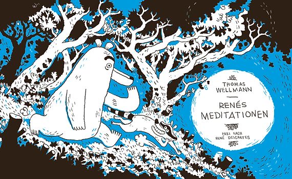 Renés Meditationen. Frei nach René Descartes