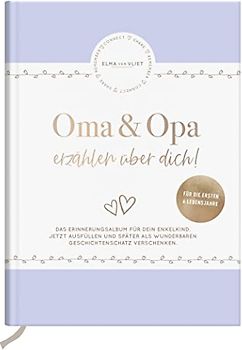 Oma und Opa erzählen über dich: Unser Erinnerungsalbum