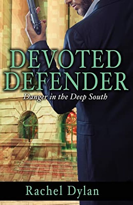 Devoted Defender (Danger in the Deep South, Band 2)