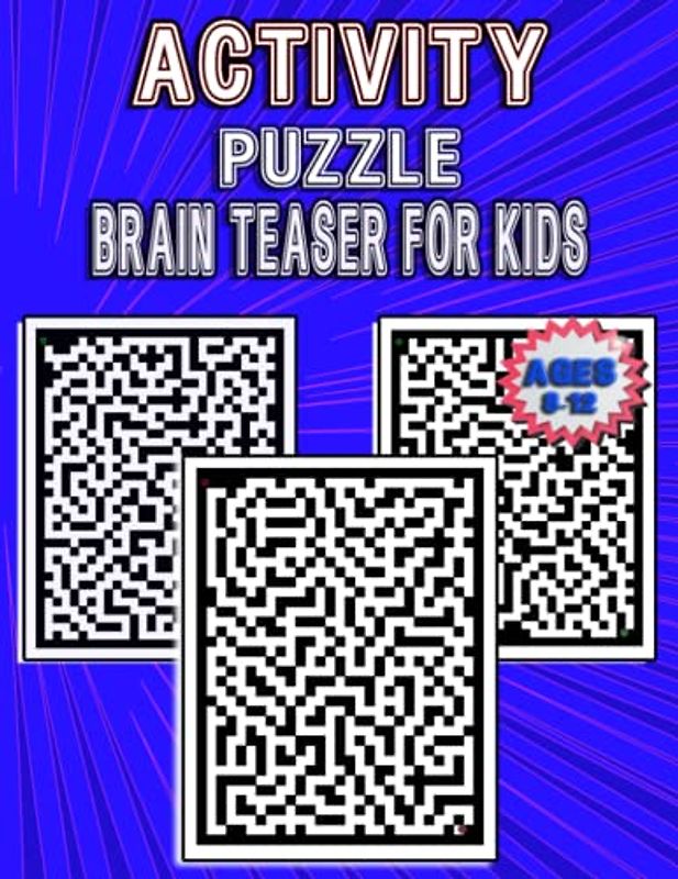 Activity Puzzle Brain Teaser for Kids Ages 8-12: Sudoku, Mazes, Word Search, Tic-Tac-Toe, Word Scramble, Hangman Puzzle, And More, Activity book for kids