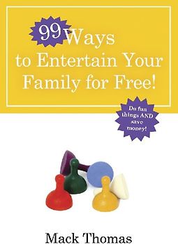 99 Ways to Entertain Your Family for Free!