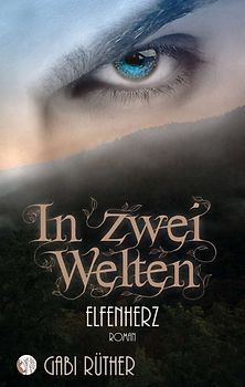 In zwei Welten - Elfenherz