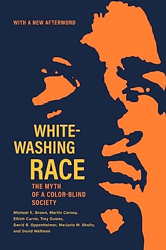 Whitewashing Race: The Myth of a Color-blind Society (George Gund Foundation Imprint in African American Studies)