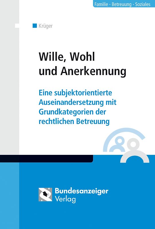 Wille, Wohl und Anerkennung