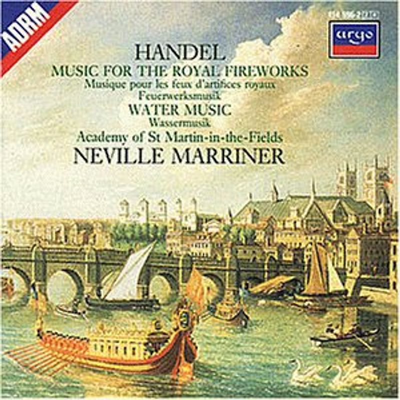 Neville Marriner - Feuerwerks- / Wassermusik