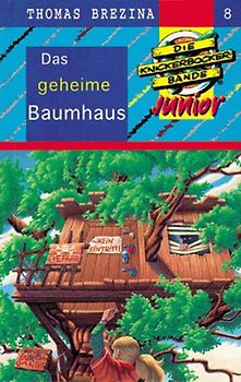 Knickerbocker-Bande Junior / Das geheime Baumhaus. Ab 7 Jahren / Mit neuer Rechtschreibung