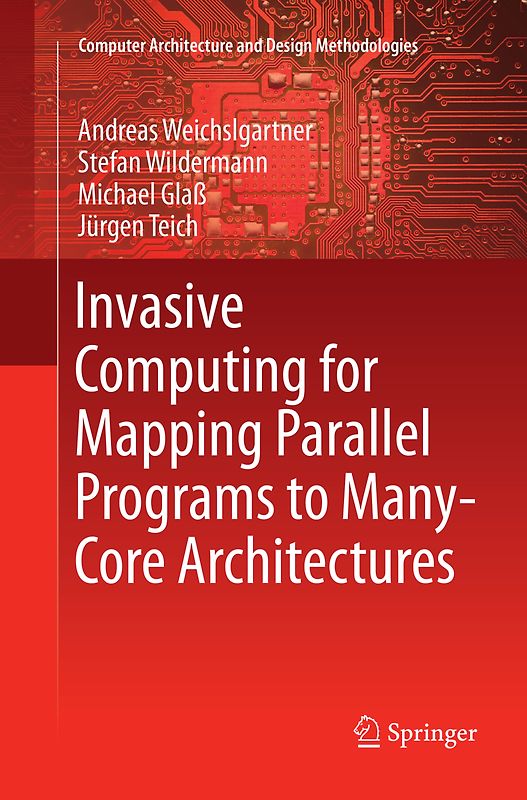 Invasive Computing for Mapping Parallel Programs to Many-Core Architectures