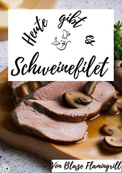 Heute gibt es / Heute gibt es - Schweinefilet