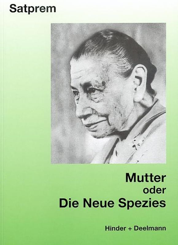 Mutter. Satprems Biographie der Mutter / Mutter oder Die Neue Spezies