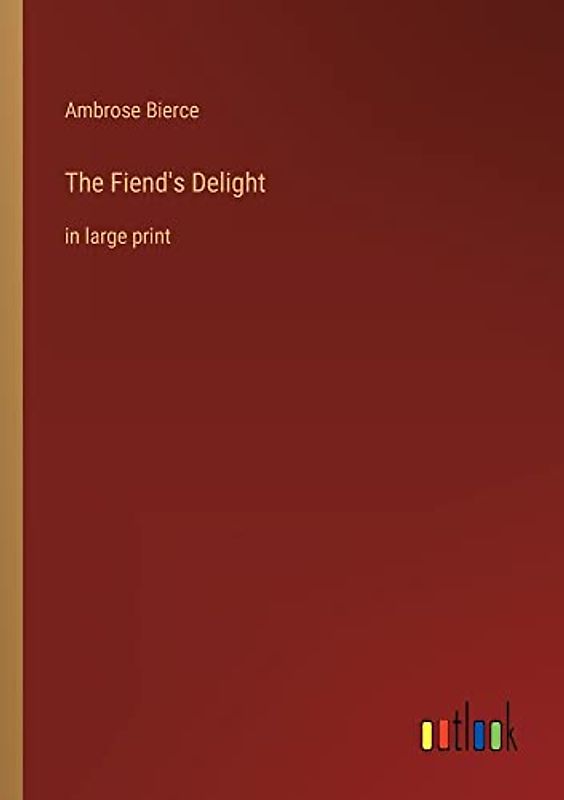 The Fiend's Delight: in large print