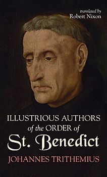 Illustrious Authors of the Order of St. Benedict