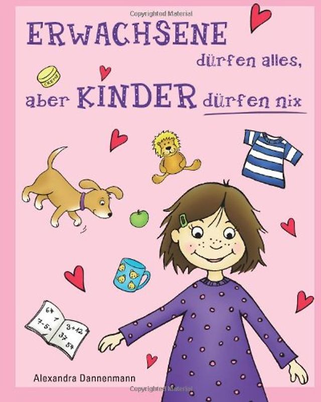 ERWACHSENE dürfen alles, aber KINDER dürfen nix: Geschichten zum Vorlesen oder Selberlesen - Dannenmann, Alexandra