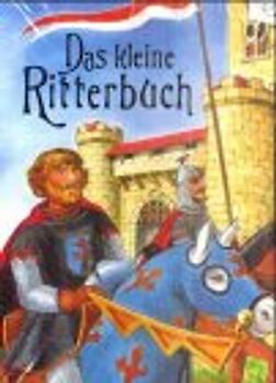 Das kleine Ritterbuch. Ab 8 Jahre