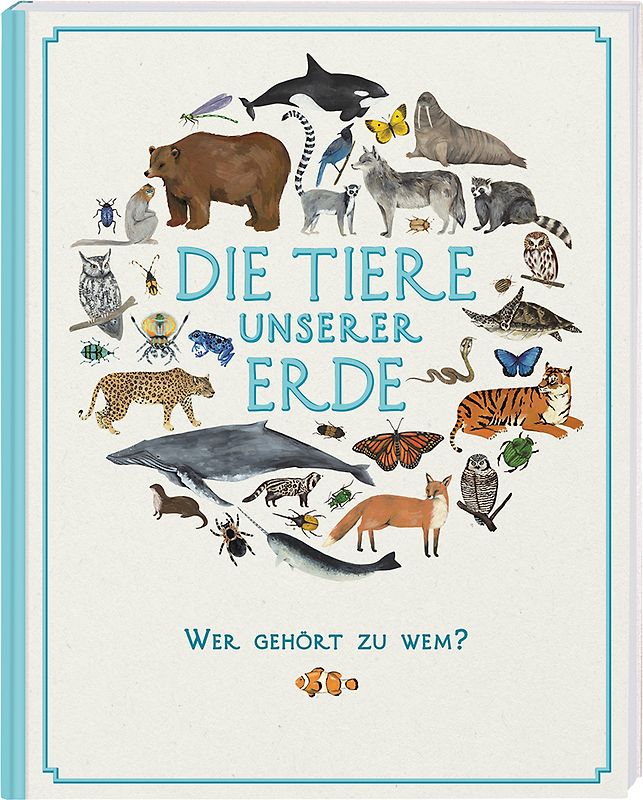 Die Tiere unserer Erde