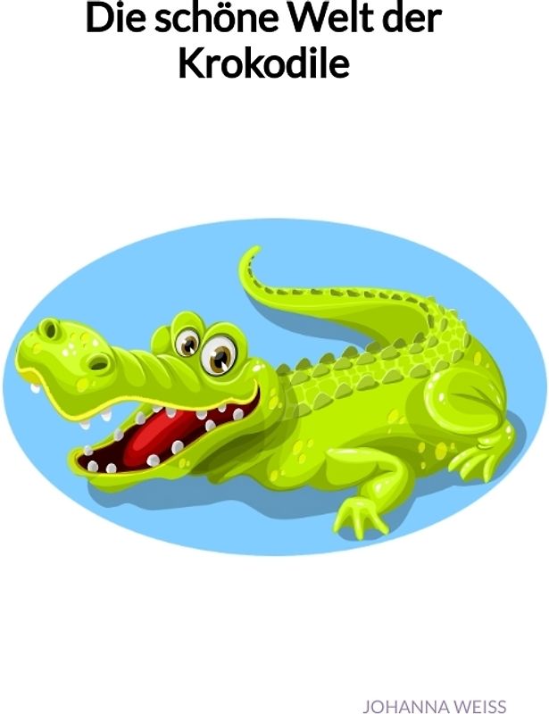 Die schöne Welt der Krokodile