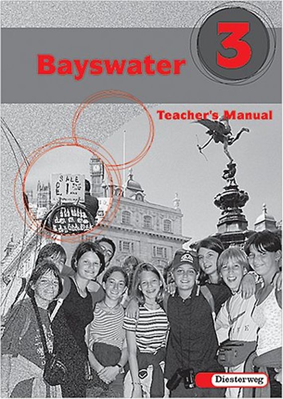 Bayswater. Lehrwerk für den Englischunterricht an Realschulen, Regelschulen,.... Teacher's Manual 3