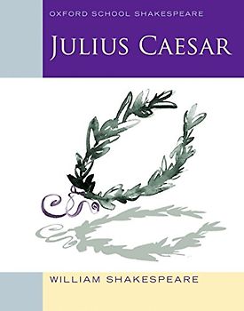 Julius Caesar (Oxford School Shakespeare) - William Shakespeare