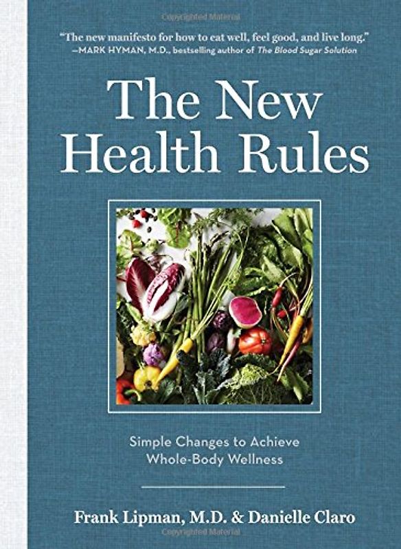 The New Health Rules: Simple Changes to Transform Your Life - Lipman, Frank