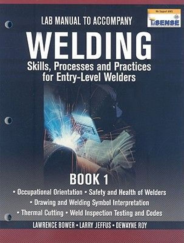 Welding: Skills, Processes and Practices for Entry-Leve Welders, Book 1