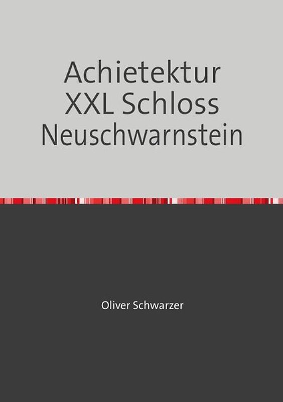 Legobauanleitungen / Achietektur XXL Schloss Neuschwarnstein