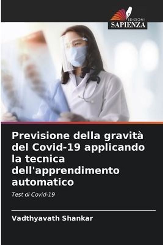 Previsione della gravità del Covid-19 applicando la tecnica dell'apprendimento automatico