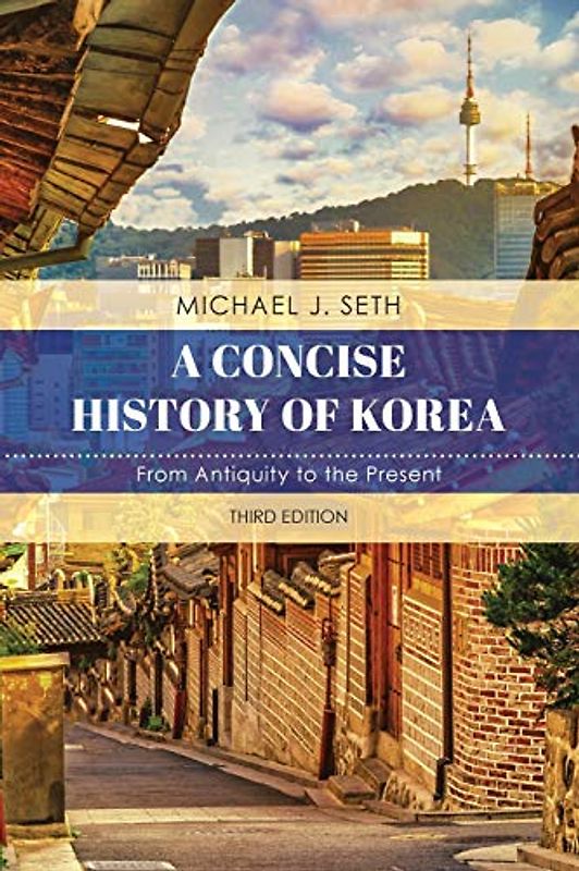 A Concise History of Korea: From Antiquity to the Present, Third Edition