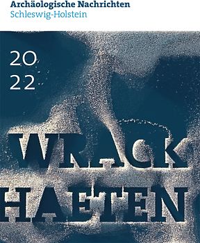 Archäologische Nachrichten aus Schleswig-Holstein 2022