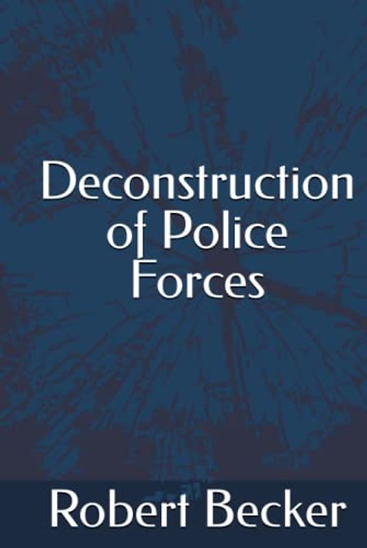 Deconstruction of Police Forces
