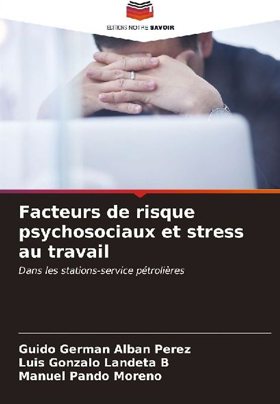 Facteurs de risque psychosociaux et stress au travail