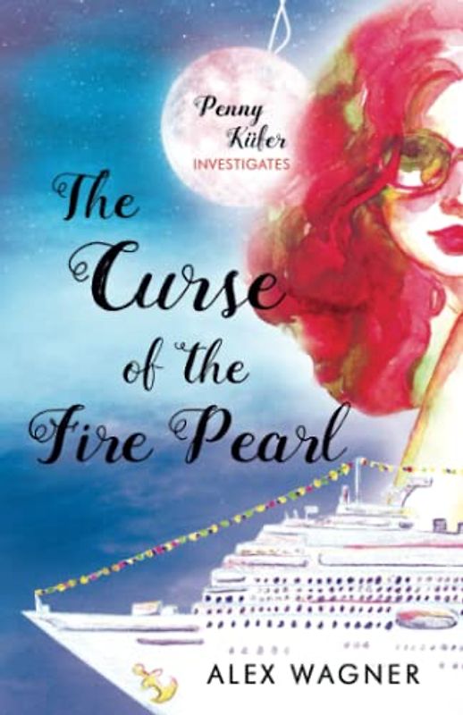 The Curse of the Fire Pearl (Penny Küfer Investigates, Band 5)