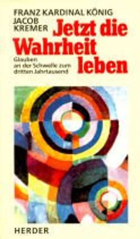 Jetzt die Wahrheit leben. Glauben an der Schwelle zum dritten Jahrtausend