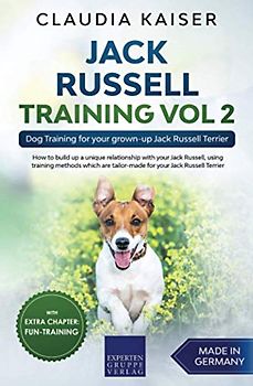 Jack Russell Training Vol 2: Dog Training for your grown-up Jack Russell Terrier (Jack Russell Terrier Training, Band 2)