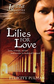 Janna Mysteries Book 3: Lilies for Love - Felicity Pulman [Paperback]