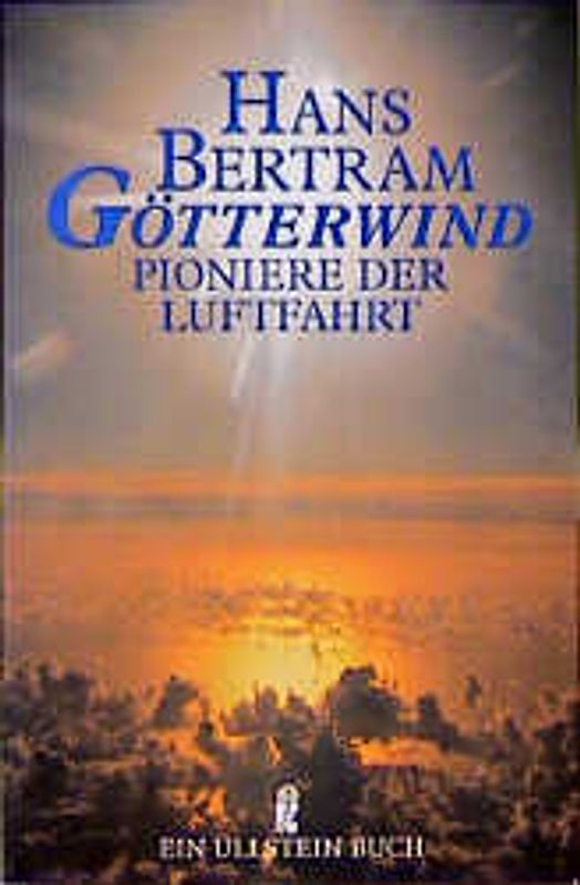 Götterwind. Pioniere der Luftfahrt