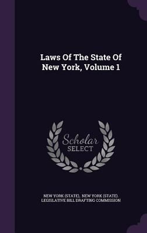 Laws Of The State Of New York, Volume 1