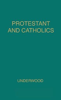 Protestant and Catholic