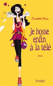 Je bosse enfin à la télé