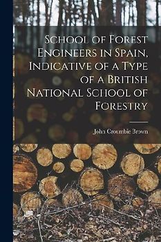 School of Forest Engineers in Spain, Indicative of a Type of a British National School of Forestry