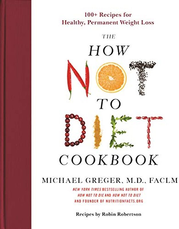 The How Not to Diet Cookbook