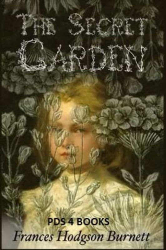 The Secret Garden: The Secret Garden by Frances Hodgson Burnett