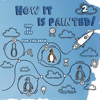 That's how it's painted! Volume 2 - trace step by step: The step-by-step instructions - promote creativity, strengthen spatial and motor skills with many fun motifs