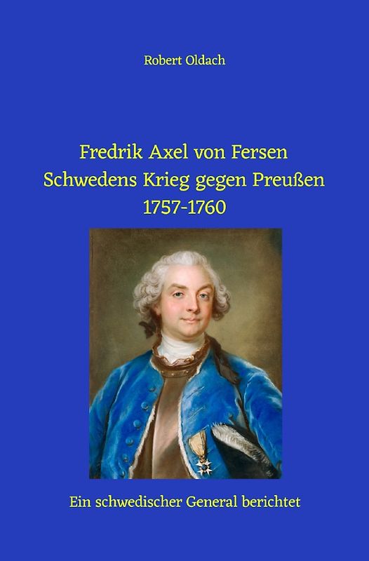 Fredrik Axel von Fersen: Schwedens Krieg gegen Preußen 1757-1760