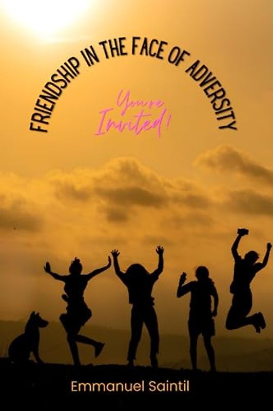 THE POWER OF FRIENDSHIP IN THE FACE OF ADVERSITY